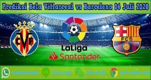 Prediksi Bola Villarreal vs Barcelona 06 Juli 2020
