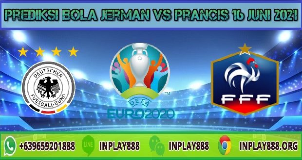 Prediksi Bola Jerman Vs Prancis 16 Juni 2021